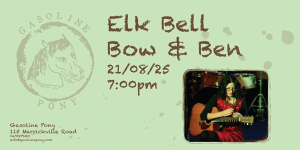 Elk Bell + Bow & Ben - Thursday 21st August
