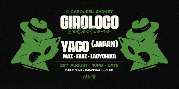 \\ Giroloco Selections | Yago | Friday 22nd August //