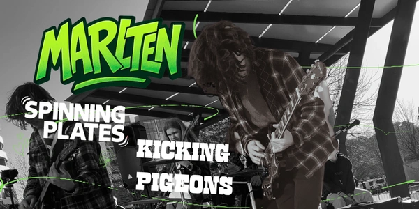 Marlten, Spinning Plates, Kicking Pigeons